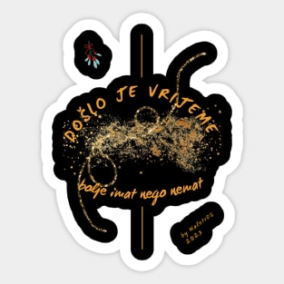 FUNNY EXPRESSION | Došlo je vrijeme bolje imat nego nemat Sticker